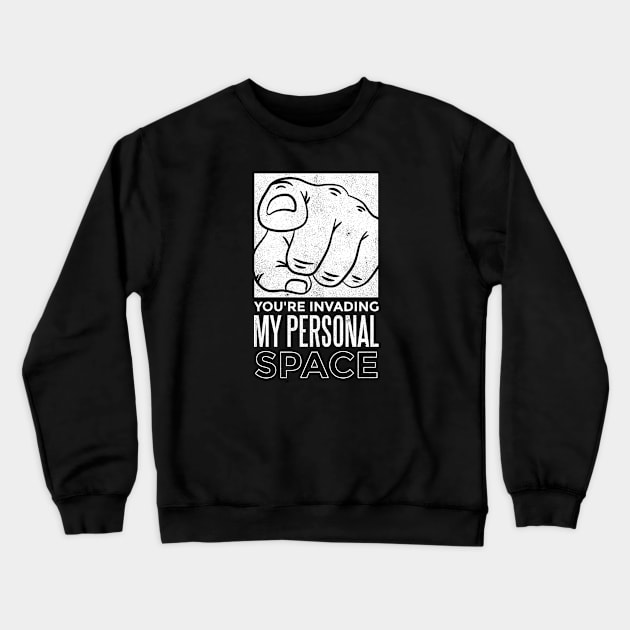 Personal Space Crewneck Sweatshirt by EarlAdrian